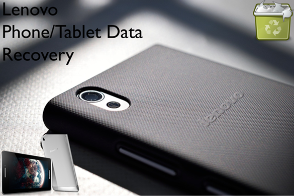 Lenovo Phone/Tablet Data Recovery Software